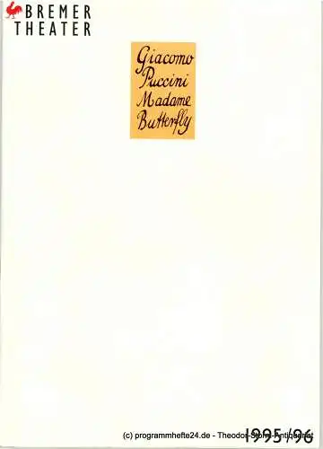 Bremer Theater, Klaus Pierwoß, Andrea Salzmann, Jörg Landsberg: Programmheft Giacomo Puccini MADAME BUTTERFLY. Premiere am 7. Oktober 1995 im Theater am Goetheplatz. Spielzeit 1995 / 96 (18). 