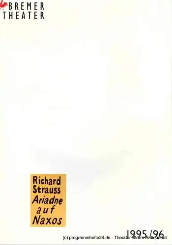 Bremer Theater, Klaus Pierwoß, Dietmar Schwarz, Jörg Landsberg: Programmheft Richard Strauss ARIADNE AUF NAXOS. Premiere 25. Mai 1996 im Theater am Goetheplatz. Spielzeit 1995 / 96 (18). 