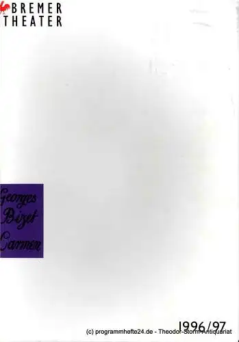 Bremer Theater, Klaus Pierwoß, Dietmar Schwarz, Joachim Lux, Hans-Peter Graf, Jörg Landsberg: Programmheft Georges Bizet CARMEN. Premiere am 16. Februar 1997 im Theater am Goetheplatz. Spielzeit 1996 / 97 (18). 