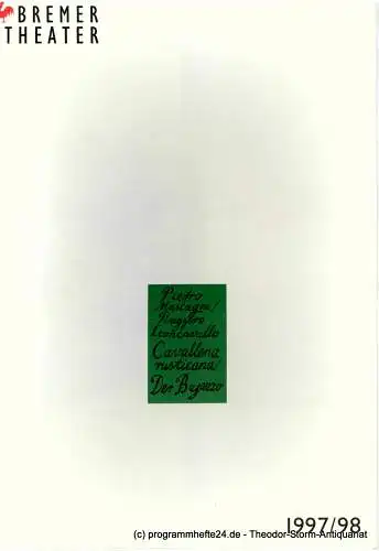 Bremer Theater, Klaus Pierwoß, Norbert Abels, Karin Abels, Jörg Landsberg: Programmheft CAVALLERIA RUSTICANA / PAGLIACCI. Premiere am 30. Mai 1998 im Theater am Goetheplatz. Spielzeit 1998 / 99 (18). 