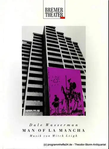 Bremer Theater, Dagmar Birke: Programmheft Man of la mancha ( Der Mann von La Mancha ). Ein Musical von DaleWasserman. Premiere 9. Oktober 1993 Theater am Goetheplatz (18). 
