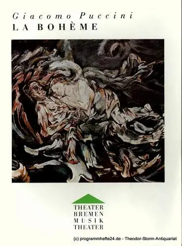Bremer Theater, Dagmar Birke, Christine Galka: Programmheft Giacomo Puccini. LA BOHEME. Premiere am 4. Februar 1993 Theater am Goetheplatz. Spielzeit 1992 / 93 (18). 