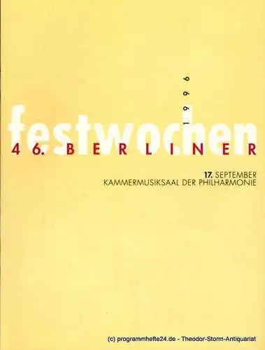 Berliner Festspiele GmbH, 46. Berliner Festwochen, Ulrich Eckhardt, Dirk Nabering, Bernd Krüger, Guttaborg Kreissl, Annette Rosenfeld: Programmheft 46. Berliner Festwochen 1996. 17. September Kammermusiksaal der Philharmonie (18). 