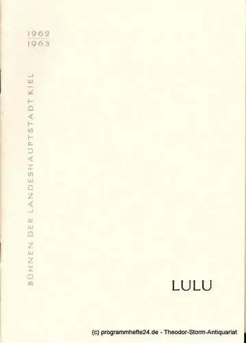 Bühnen der Landeshauptstadt Kiel, Hans-Georg Rudolph, Christof Bitter: Programmheft Erstaufführung LULU. Oper von Alban Berg. Spielzeit 1962 / 63 (18). 