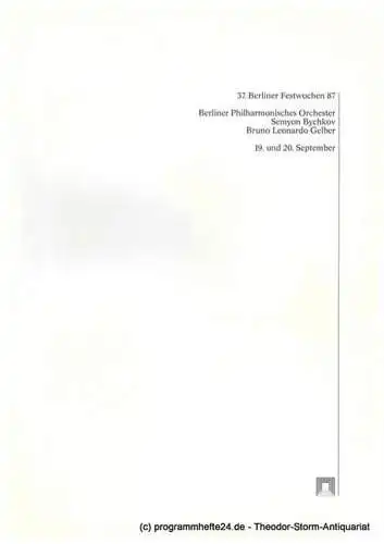 37. Berliner Festwochen, Ulrich Eckhardt, Thorsten Maß, Elmar Weingarten, Berliner Festspiele GmbH: Programmheft Berliner Philharmonisches Orchester. Semyon Bychkov, Bruno Leonardo Gelber. 19. und 20. September 1987 (18). 