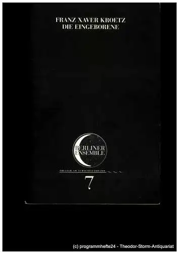 Berliner Ensemble, Theater am Schiffbauerdamm: Programmheft DIE EINGEBORENE. Stück für großes Kasperltheater von Franz Xaver Kroetz. Premiere 22. März 2000. Programmheft Nr. 7 (18). 