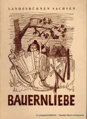 Landesbühnen Sachsen, Herbert Krauß, Dieter Anderson, Axel Ahfs: Programmheft BAUERNLIEBE. Premiere 20. April 1957.  Landesschauspiel Sachsen 1956 / 57 Heft 7 (18). 