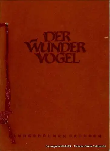 Landesbühnen Sachsen: Programmheft Uraufführung DER WUNDERVOGEL. Spielzeit 1954 / 55 Landesoper Heft 3 (18). 