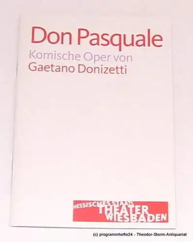 Hessisches Staatstheater Wiesbaden, Manfred Beilharz, Stephan Steinmetz: Programmheft zu DON PASQUALE. Premiere am 10. März 2012. Spielzeit 2011 / 2012 (18). 