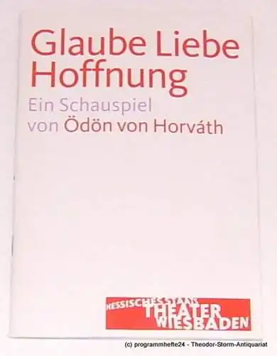 Hessisches Staatstheater Wiesbaden, Manfred Beilharz, Dagmar Borrmann: Programmheft zu Glaube Liebe Hoffnung von Ödön von Horvath. Premiere 25. September 2009 Spielzeit 2009 / 2010 (18). 