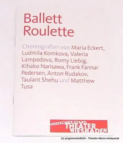 Hessisches Staatstheater Wiesbaden, Manfred Beilharz, Stephan Steinmetz: Programmheft zu Ballett Roulette. Premiere am 20. Juni 2013. Spielzeit 2012 / 2013 (18). 