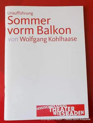 Hessisches Staatstheater Wiesbaden, Manfred Beilharz, Carola Hannusch, Anita Haensel: Programmheft Uraufführung Sommer vom Balkon von Wolfgang Kohlhase. Premiere 2. Juni 2007. Spielzeit 2006 / 2007 (18). 