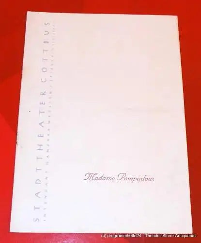 Stadttheater Cottbus, Manfred Wedlich, Reinhard Freiesleben: Programmheft MADAME POMPADOUR. Spielzeit 1956 / 57 Heft 3 (18). 