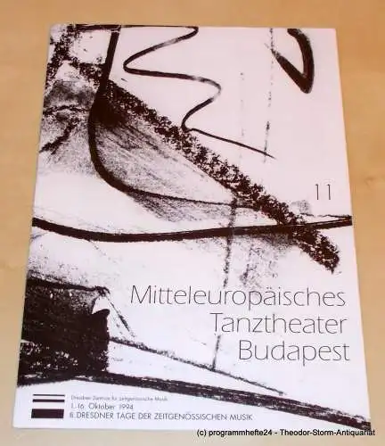 Dresdner Zentrum für zeitgenössische Musik DZzM, Udo Zimmermann, Elvira Zöllner, Christine Grochau ( Titelgrafik ): Programmheft Mitteleuropäisches Tanztheater Budapest. 8. Dresdner Tage der zeitgenössischen Musik 1.-16. Oktober 1994 (18). 
