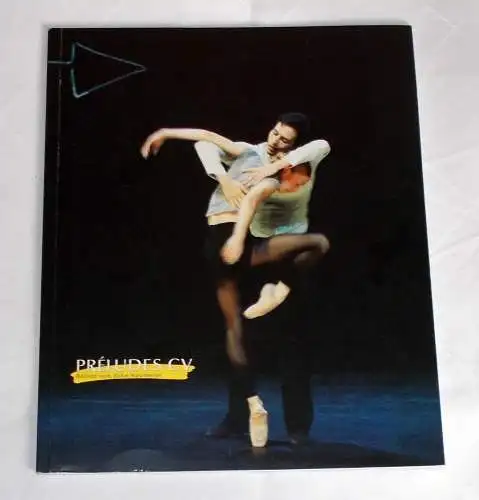 Hamburgische Staatsoper, Telse Hahmann, Holger Badekow ( Fotos ): Programmheft PRELUDES CV. Ballett von John Neumeier. Uraufführung 22. Juni 2003 (18). 