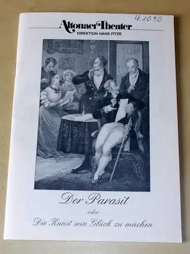 Altonaer Theater, Dagmar Hinners: Programmheft Der Parasit oder Die Kunst sein Glück zu machen. Programmheft 4 Spielzeit 1990 / 91 (18). 