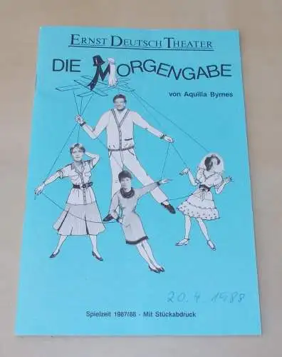 Ernst Deutsch Theater unterwegs, Arnfrid Beuster, Uwe Hacker, Merula Steinhardt-Unseld, Gesa Heinrichs: Programmheft Die Morgengabe von Aquilla Byrnes. Spielzeit 1987 / 88 (18). 