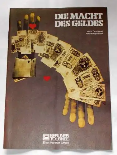 Berliner Tournee Erich Kuhnen: Programmheft Die Macht des Geldes. Komödie von Alexander Ostrowskij. (18). 