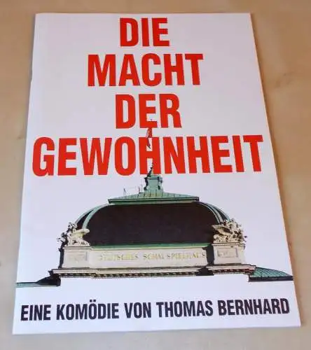 Deutsches Schauspielhaus in Hamburg, Gerd Schlesselmann, Sonja Anders: Programmheft Die Macht der Gewohnheit. Komödie von Thomas Bernhard. Premiere 1.11.1992 (18). 