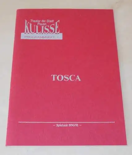 KULISSE Theater der Stadt Plauen, Peter Radestock, Eva Kühnel: Programmheft TOSCA Spielzeit 1990 / 91 Programmheft 7 (18). 