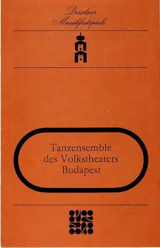 Dresdner Musikfestspiele, Winfried Höntsch, Josef Linden, Ekkehard Walter: Programmheft Tanzensemble des Volkstheaters Budapest 20. Mai 1984 (18). 