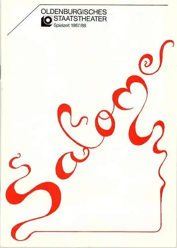 Oldenburgisches Staatstheater, Hans Häckermann, Michael Muhr: Programmheft SALOME. Musikdrama von Richard Strauss. Premiere 27. April 1988 im Großen Haus. Spielzeit 1987 / 88 (18). 