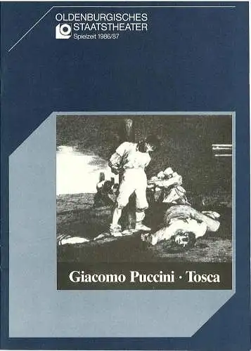 Oldenburgisches Staatstheater, Hans Häckermann, Michael Muhr, Gerd Hüttenhofer: Programmheft TOSCA. Premiere 12. September 1986 Großes Haus. Spielzeit 1986 / 87 (18). 