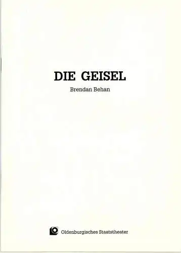 Oldenburgisches Staatstheater, Hans Häckermann, Rosemarie Grünewald, Barbara Zollickhofer: Programmheft Die Geisel ( The Hostage ) von Brendan Behan. Premiere 3. Juni 1992 im Großen Haus (18). 