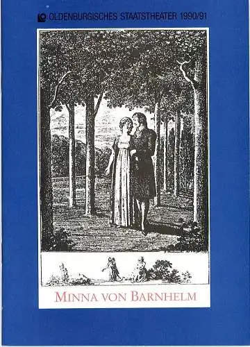 Oldenburgisches Staatstheater, Hans Häckermann, Jeannette Mohr: Programmheft Minna von Barnhelm oder Das Soldatenglück. Premiere 18. September 1990 im Großen Haus. Spielzeit 1990 / 91 (18). 
