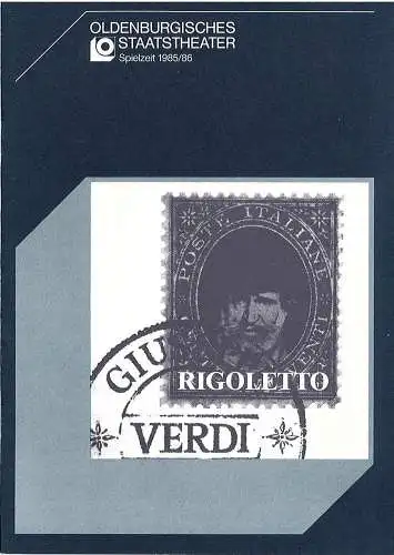 Oldenburgisches Staatstheater, Hans Häckermann, Dieter Baldo, Hilke Bultmann: Programmheft RIGOLETTO. Oper von Giuseppe Verdi. Premiere 15. November 1985 Großes Haus Spielzeit 1985 / 86 (18). 