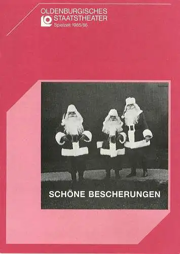 Oldenburgisches Staatstheater, Hans Häckermann, Michael Muhr: Programmheft Schöne Bescherungen ( Season´s Greetings ) von Alan Ayckbourn Premiere 23. November 1985 im Großen Haus Spielzeit 1985 / 86 (18). 