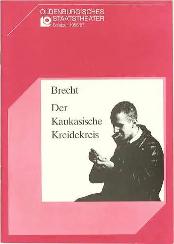 Oldenburgisches Staatstheater, Hans Häckermann, Michael Muhr, Rosemarie Grünewald, Hilke Multmann, Bettina Kostanczak: Programmheft Der Kaukasische Kreidekreis von Bertolt Brecht. Premiere 13. September 1986 im Großen Haus. Spielzeit 1986 / 87 (18). 