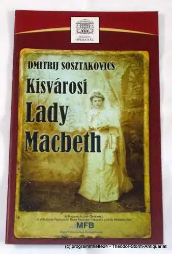Magyar Allami Operahaz, Romhanyi Agnes: Programmheft Kisvarosi Lady Macbeth. Ungarische Staatsoper Budapest 2005 (18). 