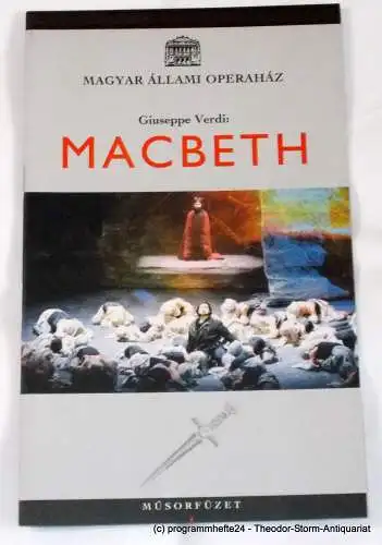 Magyar Allami Operahaz, Szasz Andrea: Programmheft MACBETH von Giuseppe Verdi. Ungarische Staatsoper Budapest 2002 (18). 