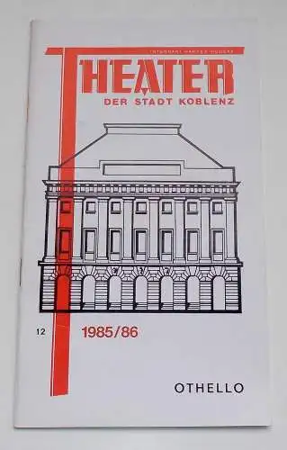 Theater der Stadt Koblenz, Hannes Houska, Rudi Strauch: Programmheft OTHELLO von William Shakespeare. Premiere 29.4.1986. Spielzeit 1985 / 86 Heft 12 (18). 