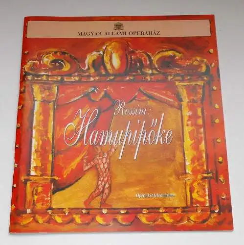 Magyar Allami Operahaz: Programmheft HAMUPIPÖKE ( Aschenbrödel ) von Giacchino Rossini (18). 