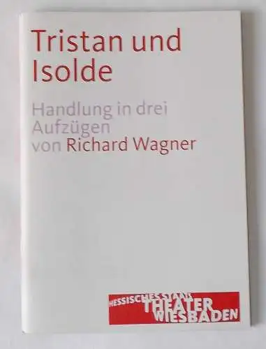 Hessisches Staatstheater Wiesbaden, Manfred Beilharz, Janka Voigt: Programmheft zu Tristan und Isolde von Richard Wagner. Herausgegeben zur Premiere am 21. März 2009 (18). 