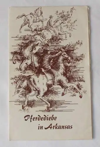 Landesbühnen Sachsen, Karl Adolf, Klaus Schumann: Programmheft Pferdediebe in Arkansas von Josef Heimann und Friedrich Gerstäcker. Felsenbühne Rathen 1969 (18). 