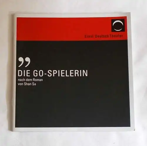 Ernst Deutsch Theater, Isabella Vertes-Schütter, Stefan Kroner: Programmheft Die GO-Spielerin ( La joueuse de go ). Premiere 12. April 2007. Spielzeit 2006 / 2007 (18). 