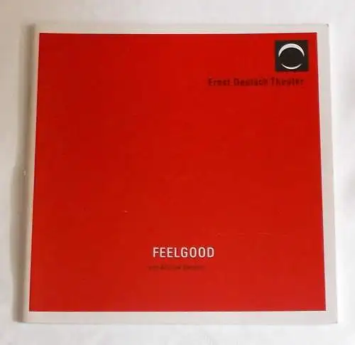 Ernst Deutsch Theater, Isabella Vertes-Schütter, Esther Wagner: Programmheft FEELGOOD von Alistair Beaton. Premiere 17. August 2006. Spielzeit 2006 / 2007 (18). 