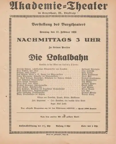 Akademie=Theater Wien Konzerthaus: Theaterzettel Ludwig Thoma DIE LOKALBAHN 17. Februar 1924 Akademie=Theater Wien Vorstellung des Burgtheaters (18). 