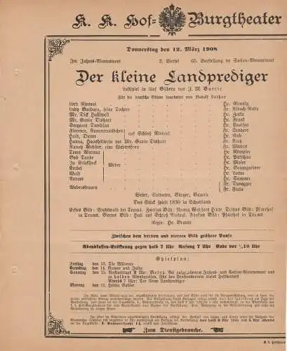 k. k. Hof = Burgtheater Wien: Theaterzettel J. M. Barrie DER KLEINE LANDPREDIGER 12. März 1908 (18). 