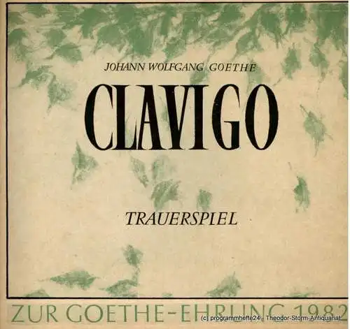 Hans-Otto-Theater Potsdam, Gero Hammer, Irmgard Mickisch, Hartmut Genz: Programmheft CLAVIGO. Premiere 7. Februar 1982 Theater in der Zimmerstraße. Programmheft 10 - 1981 / 82 (18). 