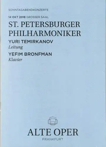 Alte Oper Frankfurt, Stephan Pauly, Gundula Tzschoppe, Bjorn Woll: Programmheft ST. PETERSBURGER PHILHARMONIKER 14. Oktober 2018 Grosser Saal Sonntagabendkonzerte (18). 