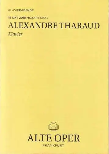 Alte Oper Frankfurt, Stephan Pauly, Gundula Tzschoppe, Bjorn Woll: Programmheft ALEXANDRE THARAUD Klavier  25. Oktober 2018  Mozart Saal  Klavierabende (18). 