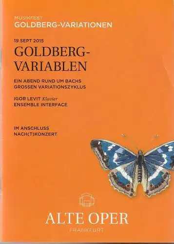 Alte Oper Frankfurt, Stephan Pauly, Gundula Tzschoppe, Karen Allihn: Programmheft GOLDBERG-VARIABLEN 19. September 2015 Grosser Saal Klavierabende 2015 / 2916 Musikfest Goldberg-Variationen  im Anschluss NACH(T)KONZERT (18). 