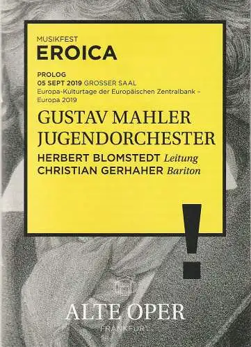 Alte Oper Frankfurt, Stephan Pauly, Gundula Tzschoppe, Jens Schubbe, Bjorn Woll: Programmheft GUSTAV MAHLER JUGENDORCHESTER 5. September 2019 Grosser Saal Orchesterkonzerte  MUSIKFEST EROICA (18). 