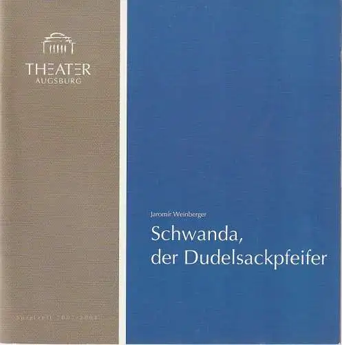 Theater Augsburg, Juliane Votteler, Ralf Waldschmidt, A. T. Schaefer ( Probenfotos ): Programmheft  Jaromir Weinberger SCHWANDA DER DUDELSACKPFEIFER Premiere 3. Oktober 2007 Großes Haus Programm Nr. 4 Spielzeit 2007 / 2008 (18). 