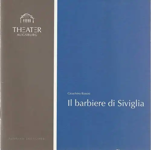 Theater Augsburg, Juliane Votteler, Ralf Waldschmidt, A. T. Schaefer (  Probenfotos ): Programmheft Gioachinio Rossini IL BARBIERE DI SIVIGLIA Premiere 1. Juni 2008 Großes Haus Programm Nr. 25 Spielzeit 2007 / 2008   ( Der Barbier von Sevilla ) (18). 