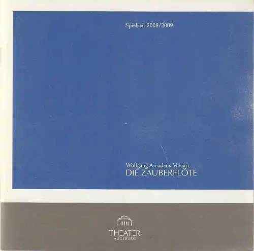 Theater Augsburg, Juliane Votteler, Ralf Waldschmidt, Benedikt Lika, A. T. Schaefer (  Probenfotos ): Programmheft Wolfgang Amadeus Mozart DIE ZAUBERFLÖTE Premiere 7. März 2009 Großes Haus Programm Nr. 16 Spielzeit 2008 / 2009 (18). 